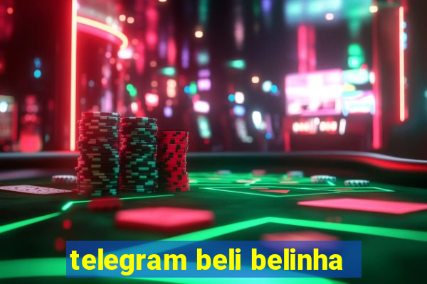 telegram beli belinha